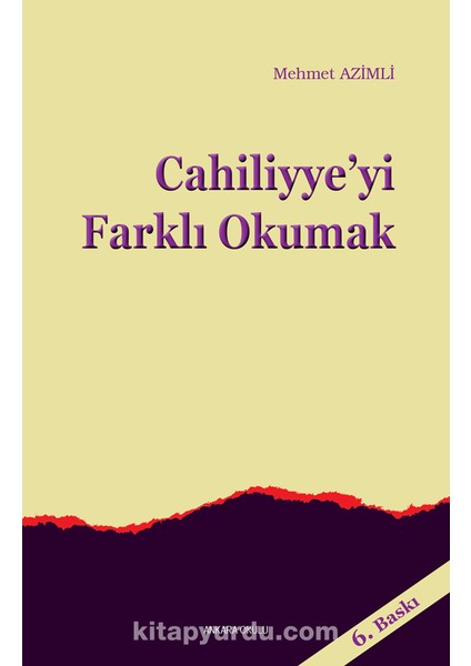 Cahiliyye'yi Farklı Okumak