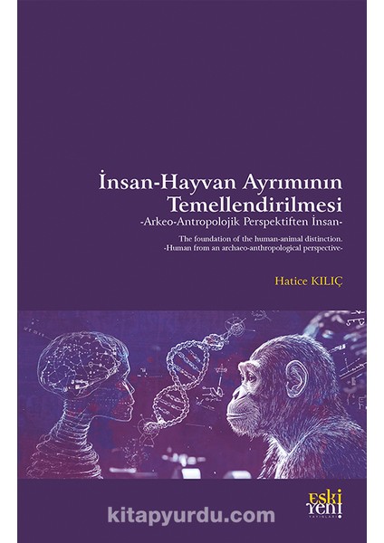 Insan-Hayvan Ayrımının Temellendirilmesi Arkeo-Antropolojik Perspektiften Insan