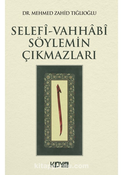 Selefi-Vahhabi Söylemin Çıkmazları