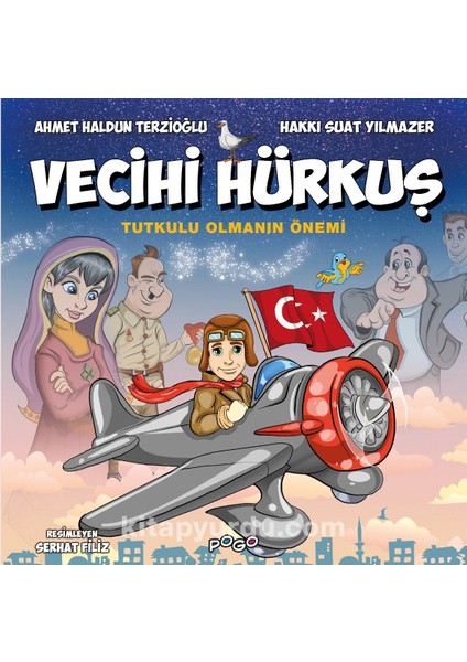 Vecihi Hürkuş / Tutkulu Olmanın Önemi
