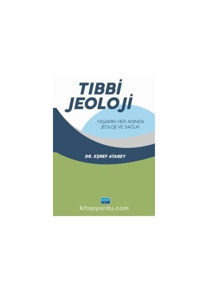 Tıbbi Jeoloji: Yaşamın Her Anında Jeoloji ve Sağlık