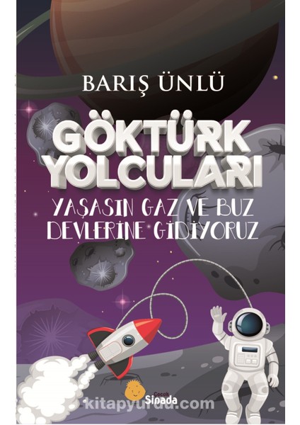 Göktürk Yolcuları Yaşasın Gaz ve Buz Devlerine Gidiyoruz