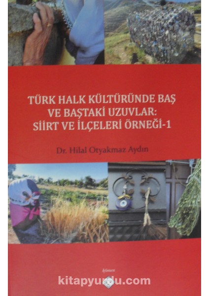 Türk Halk Kültüründe Baş ve Baştaki Uzuvlar: Siirt ve Ilçeleri Örneği - 1