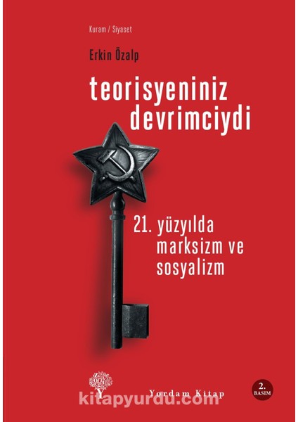 Teorisyeniniz Devrimciydi 21. Yüzyılda Marksizm ve Sosyalizm