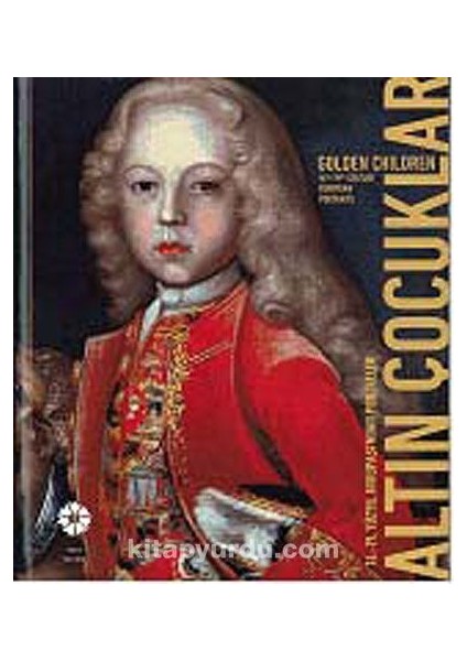 Altın Çocuklar 16-19. Yüzyıl Avrupa'sından Portreler