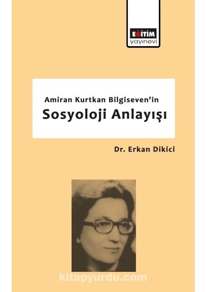 Amiran Kurtkan Bilgiseven'in Sosyoloji Anlayışı
