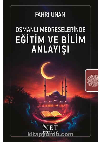 Osmanlı Medreselerinde Eğitim ve Bilim Anlayışı