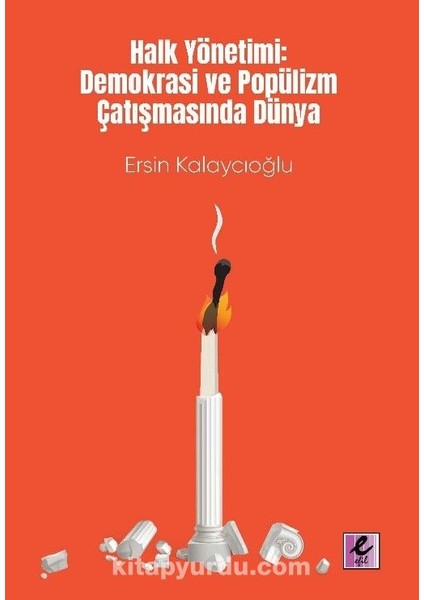 Halk Yönetimi: Demokrasi ve Popülizm Çatışmasında Dünya