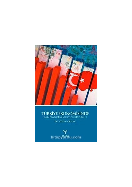 Türkiye Ekonomisinde Yakın Dönem Siyasi ve Ekonomik Izlenimler