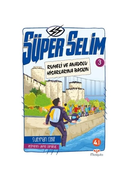 Süper Selim 3 / Rumeli ve Anadolu Hisarlarına Baskın