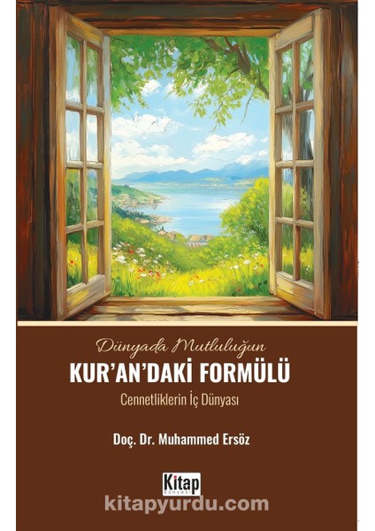 Dünyada Mutluluğun Kur'an'daki Formülü Cennetliklerin Iç Dünyası