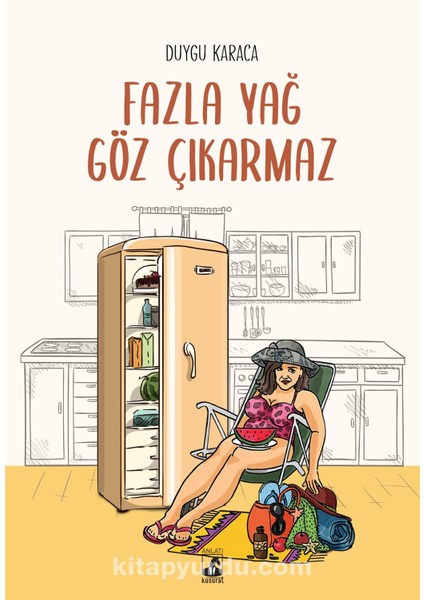Fazla Yağ Göz Çıkarmaz