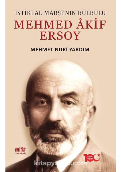 Istiklal Marşı’nın Bülbülü Mehmed Âkif Ersoy