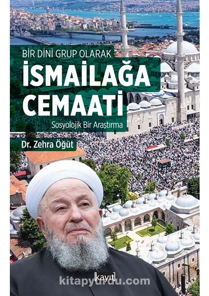 Bir Dini Grup Olarak Ismailağa Cemaati Sosyolojik Bir Araştırma