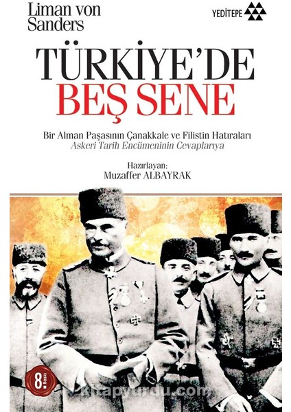 Türkiye'de Beş Sene / Bir Alman Paşasının Çanakkale ve Filistin Hatıraları