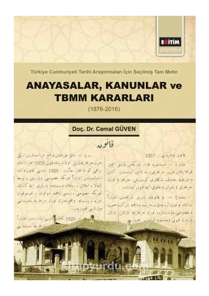Anayasalar, Kanunlar ve Tbmm Kararları (1876-2016)