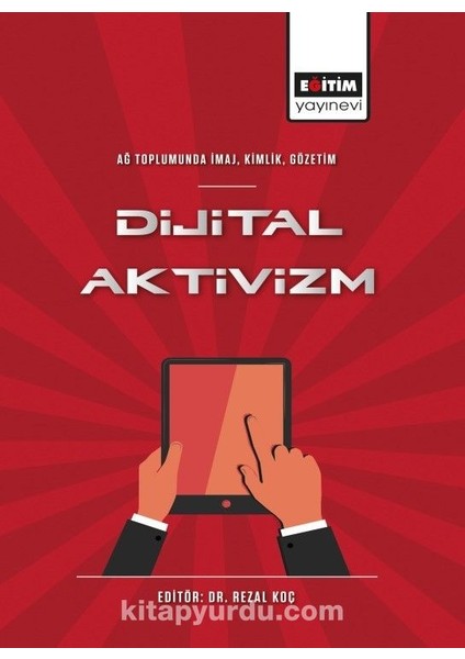 Ağ Toplumunda Imaj, Kimlik, Gözetim Dijital Aktivizm