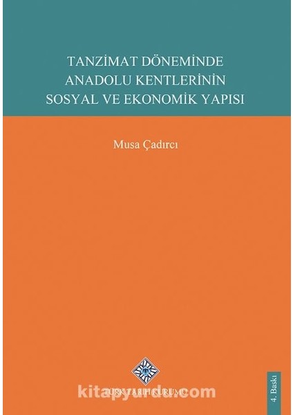 Tanzimat Döneminde Anadolu Kentleri'nin Sosyal ve Ekonomik Yapısı
