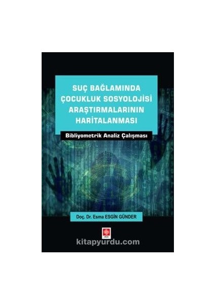 Suç Bağlamında Çocukluk Sosyolojisi Araştırmalarının Haritalanması Bibliyometrik Analiz Çalışması