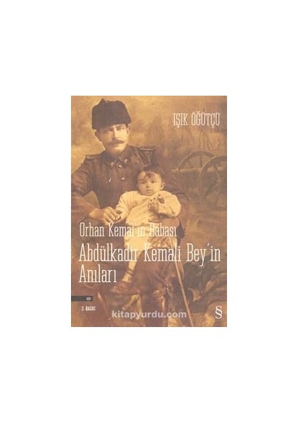 Orhan Kemal'in Babası Abdülkadir Kemali Bey'in Anıları