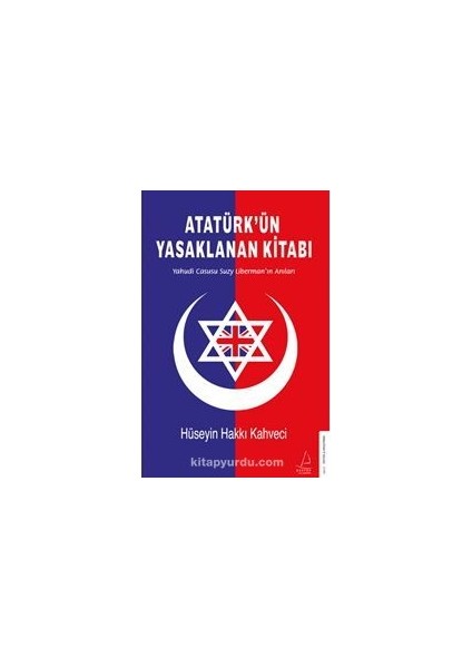 Atatürk’ün Yasaklanan Kitabı / Yahudi Casusu Suzy Liberman’ın Anıları
