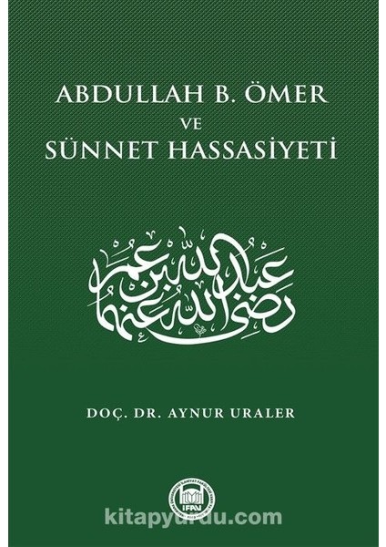 Abdullah B. Ömer ve Sünnet Hassasiyeti