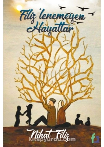 Filizlenmeyen Hayatlar