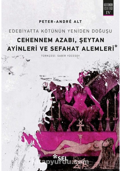 Edebiyatta Kötünün Yeniden Doğuşu Cehennem Azabı, Şeytan Ayinleri ve Sefahat Alemleri