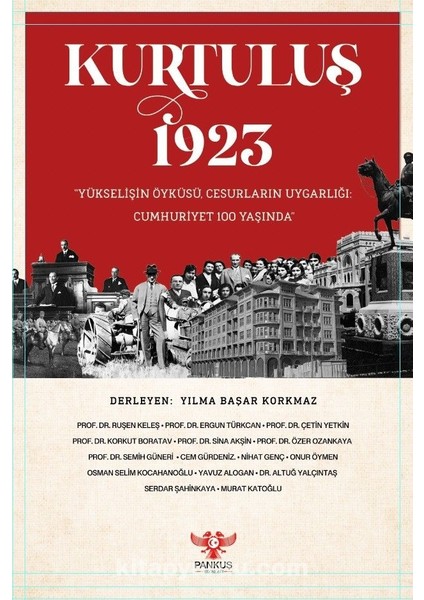 Kurtuluş 1923 – “yükselişin Öyküsü, Cesurların Uygarlığı: Cumhuriyet 100 Yaşında”