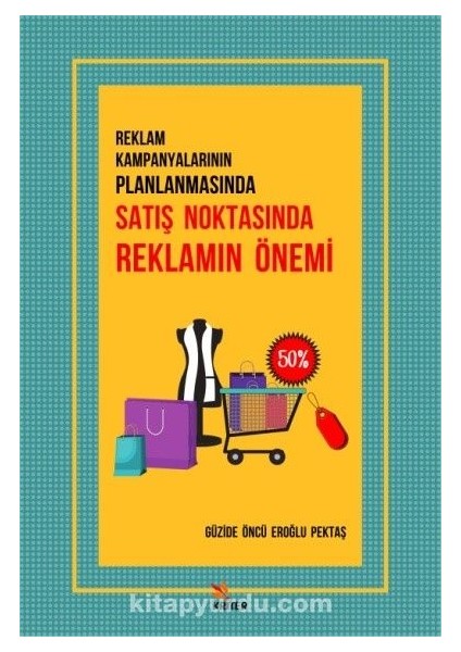Reklam Kampanyalarının Planlanmasında Satış Noktasında Reklamın Önemi