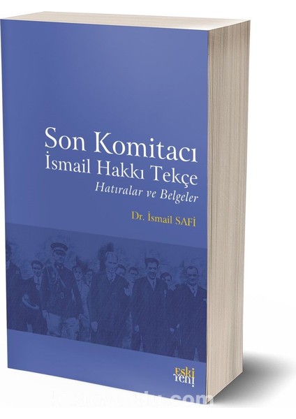 Son Komitacı Ismail Hakkı Tekçe Hatıralar ve Belgeler