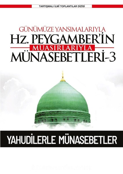Günümüze Yansımalarıyla Hz. Peygamber’in Muasırlarıyla Münasebetleri 3 / Yahudilerle Münasebetler