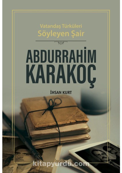 Vatandaş Türküleri Söyleyen Şair Abdurrahim Karakoç