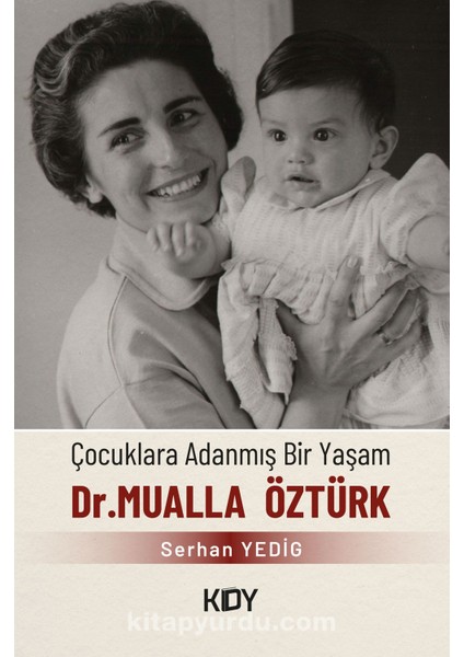 Çocuklara Adanmış Bir Yaşam : Doktor Mualla Öztürk