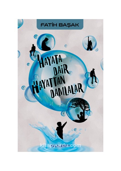 Hayata Dair Hayattan Damlalar