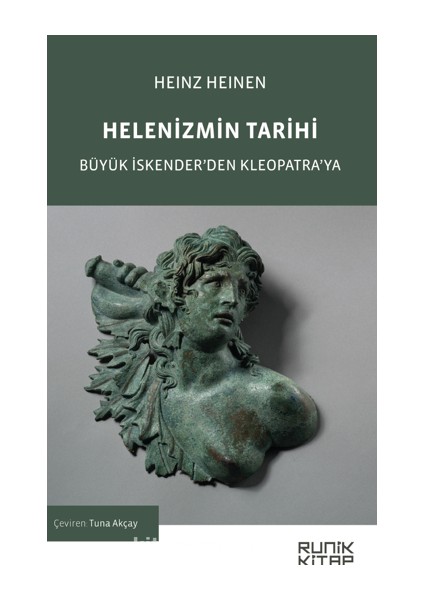 Helenizmin Tarihi / Büyük Iskender’den Kleopatra’ya