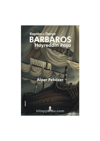 Kaptan-I Derya Barbaros Hayreddin Paşa