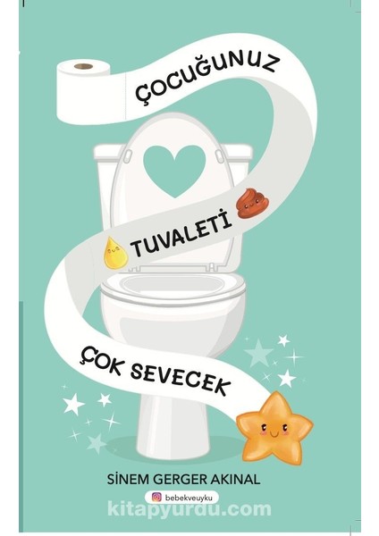 Çocuğunuz Tuvaleti Çok Sevecek