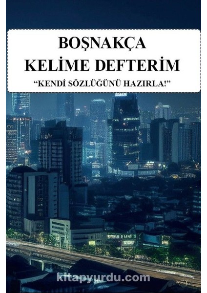 Boşnakça Kelime Defterim Kendi Sözlüğünü Hazırla
