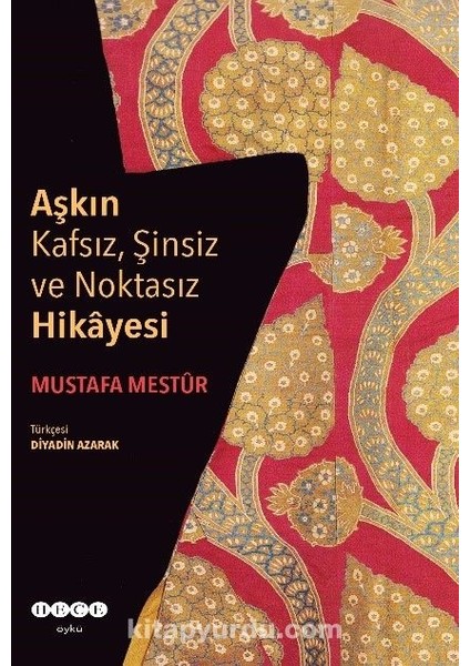 Aşkın Kafsız, Şinsiz ve Noktasız Hikayesi