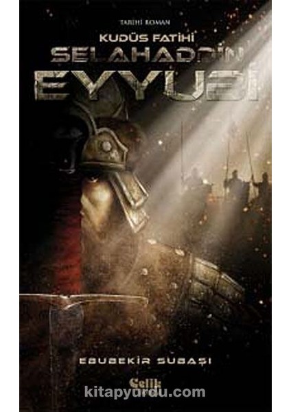 Kudüs Fatihi Selahaddin Eyyubi - Kudüs Fatihi