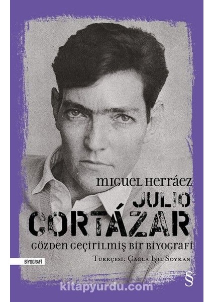 Julio Cortazar Gözden Geçirilmiş Bir Biyografi
