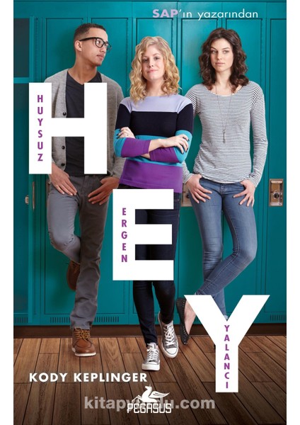 Hey (Huysuz, Ergen, Yalancı)