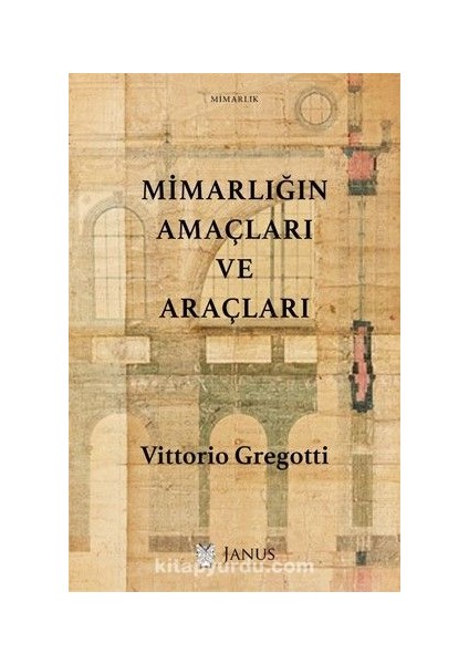 Mimarlığın Amaçları ve Araçları