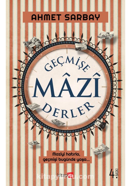 Geçmişe Mazi Derler