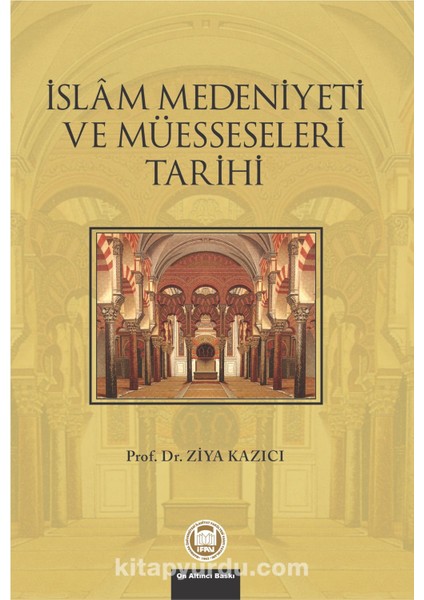 Islam Medeniyeti ve Müesseseleri Tarihi