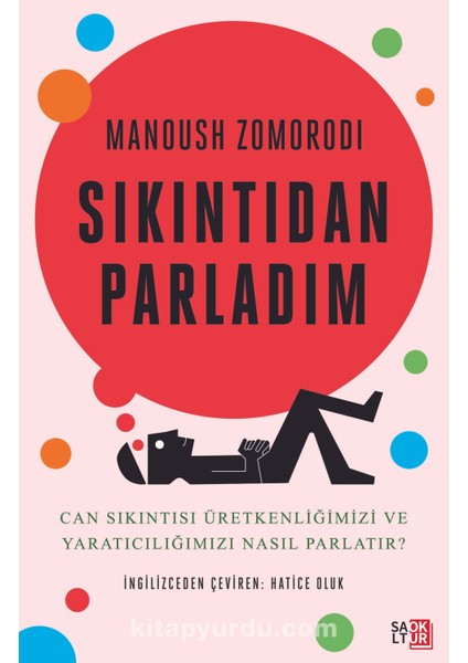 Sıkıntıdan Parladım Can Sıkıntısı Üretkenliğimizi ve Yaratıcılığımızı Nasıl Parlatır?