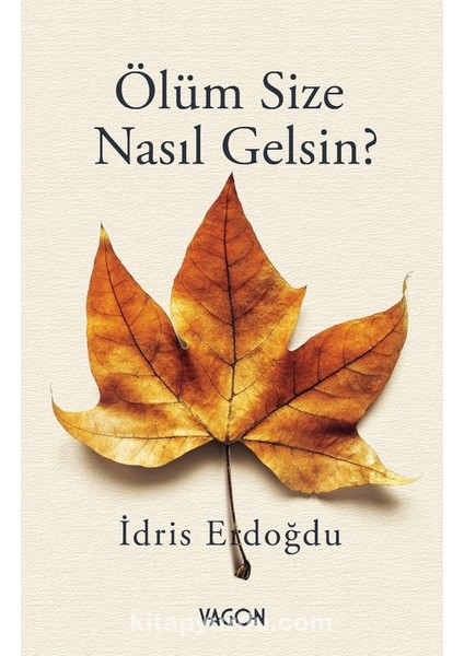 Ölüm Size Nasıl Gelsin?