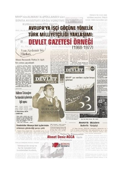 Avrupa’ya Işçi Göçüne Yönelik Türk Milliyetçiliği Yaklaşımı :devlet Gazetesi Örneği (1968-1977)