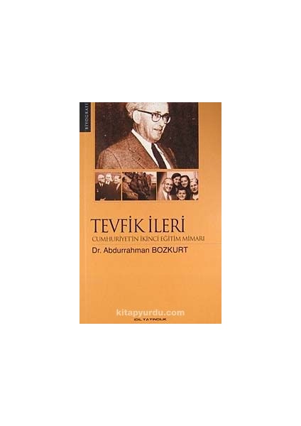 Tevfik Ileri Cumhuriyet'in Ikinci Eğitim Mimarı